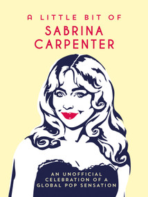 A Little Bit of Sabrina Carpenter (An Unofficial Celebration of a Global Pop Sensation) by Summersdale Publishers, 9781837998838