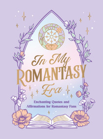 In My Romantasy Era (Enchanting Quotes and Affirmations for Romantasy Fans) by Summersdale Publishers, 9781837999316