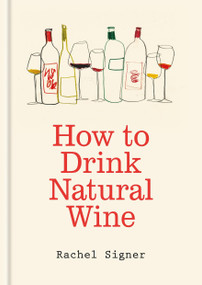 How to Drink Natural Wine by Rachel Signer, 9781840919813