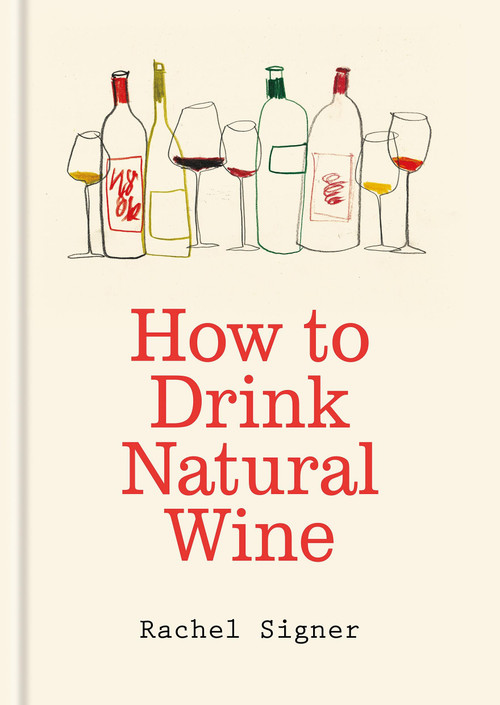 How to Drink Natural Wine by Rachel Signer, 9781840919813
