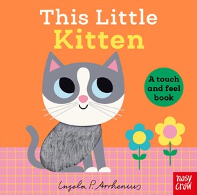 This Little Kitten (A Touch and Feel Book) by Ingela P. Arrhenius, 9798887772479