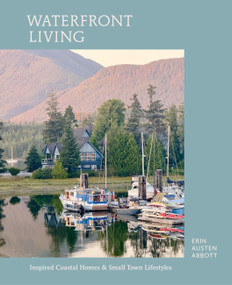 Waterfront Living (Inspired Coastal Homes & Small Town Lifestyles) by Erin Austen Abbott, 9798894141374