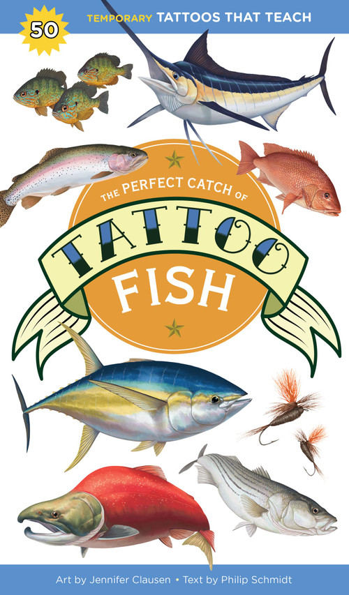 The Perfect Catch of Tattoo Fish (50 Temporary Tattoos that Teach) by Philip Schmidt, Jennifer Clausen, 9798897080144