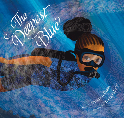 The Deepest Blue by Shauntay Grant, Daniel Minter, 9780063251380