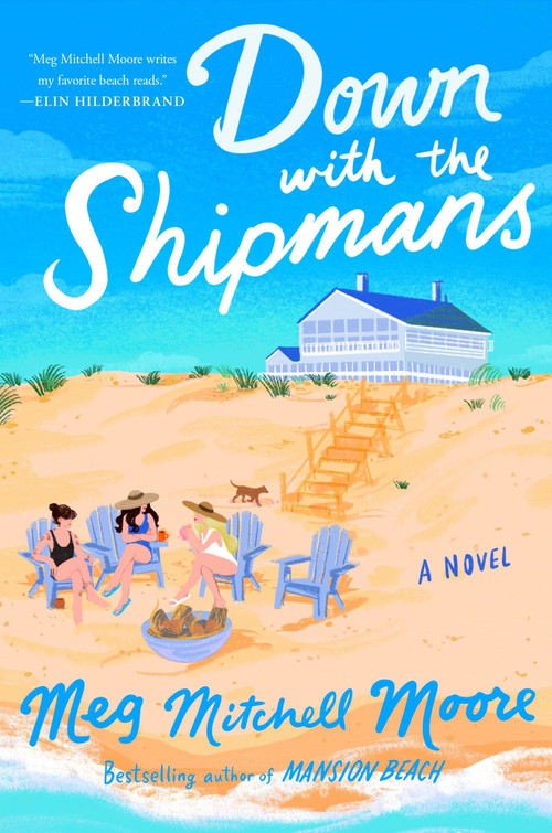 Down with the Shipmans (A Novel) by Meg Mitchell Moore, 9780063337015