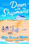 Down with the Shipmans (A Novel) by Meg Mitchell Moore, 9780063337015
