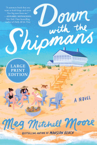 Down with the Shipmans (A Novel) - 9780063497184 by Meg Mitchell Moore
