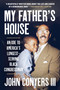 My Father's House (An Ode to America's Longest-Serving Black Congressman) - 9780063336834 by John Conyers III, 9780063336834