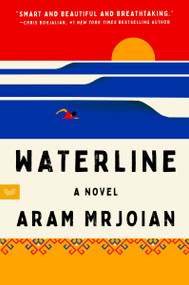 Waterline (A Novel) - 9780063393530 by Aram Mrjoian, 9780063393530