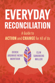 Everyday Reconciliation (A Guide to Action and Change for All of Us) by Derek Aronhie:nens Montour, Elin Sandberg Miller, 9781443475648