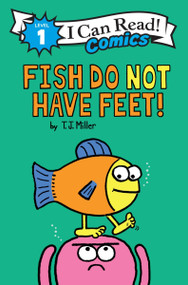 Fish Do Not Have Feet! by T. J. Miller, T. J. Miller, 9780063472853