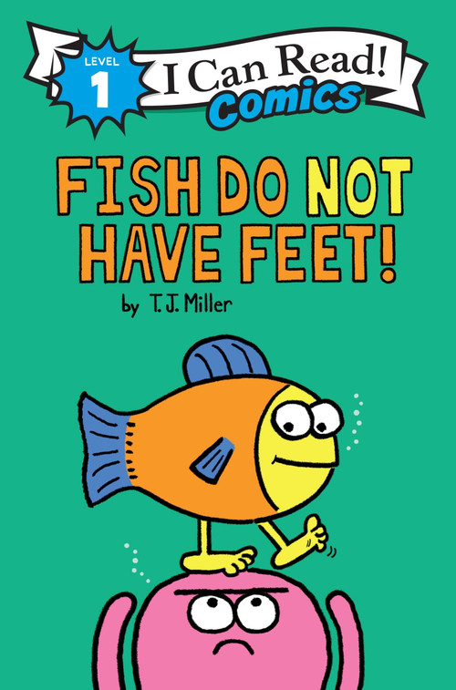 Fish Do Not Have Feet! by T. J. Miller, T. J. Miller, 9780063472853
