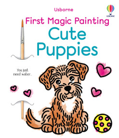 First Magic Painting Cute Puppies by Emily Ritson, Abigail Wheatley, 9781836053873