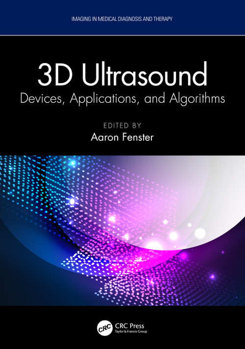 3D Ultrasound (Devices, Applications, and Algorithms) by Aaron Fenster, 9781032289816