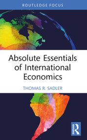Absolute Essentials of International Economics - 9781032563084 by Thomas R. Sadler, 9781032563084