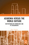 Academia versus the World Outside (Institutionalized Knowledge and Its Discontents) by Bruce Fleming, 9781032666105