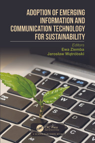 Adoption of Emerging Information and Communication Technology for Sustainability by Ewa Ziemba, Jarosław Wątróbski, 9781032327648