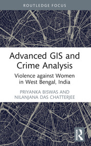 Advanced GIS and Crime Analysis (Violence against Women in West Bengal, India) - 9781032696041 by Priyanka Biswas, Nilanjana Das Chatterjee, 9781032696041