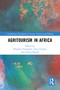 Agritourism in Africa by Brighton Nyagadza, Farai Chigora, Azizul Hassan, 9781032696157