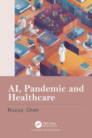 AI, Pandemic and Healthcare by Nuoya Chen, 9781032421292