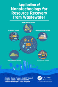 Application of Nanotechnology for Resource Recovery from Wastewater by Jitendra Kumar Pandey, Syed Mohammad Tauseef, Suvendu Manna, Ravi Kumar Patel, Vishal Kumar Singh, Ankit Dasgotra, 9781032009148