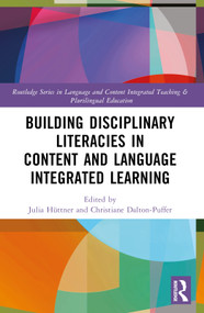 Building Disciplinary Literacies in Content and Language Integrated Learning by Julia Hüttner, Christiane Dalton-Puffer, 9781032517308