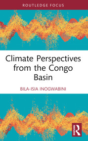 Climate Perspectives from the Congo Basin - 9781032797656 by Bila-Isia Inogwabini, 9781032797656