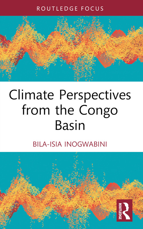 Climate Perspectives from the Congo Basin - 9781032797656 by Bila-Isia Inogwabini, 9781032797656