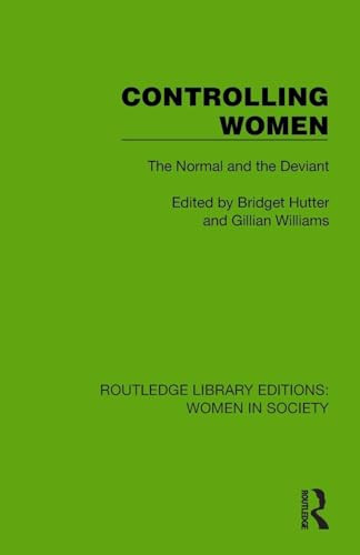 Controlling Women (The Normal and the Deviant) by Bridget Hutter, Gillian Williams, 9781032860565