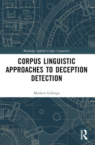 Corpus Linguistic Approaches to Deception Detection by Mathew Gillings, 9781032054537
