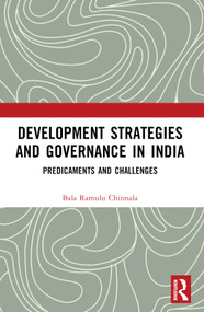 Development Strategies and Governance in India (Predicaments and Challenges) by Bala Ramulu Chinnala, 9781032849874