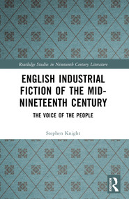 English Industrial Fiction of the Mid-Nineteenth Century (The Voice of the People) by Stephen Knight, 9781032747507