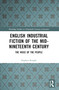 English Industrial Fiction of the Mid-Nineteenth Century (The Voice of the People) by Stephen Knight, 9781032747507