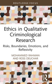 Ethics in Qualitative Criminological Research (Risks, Boundaries, Emotions, and Reflexivity) - 9781032303680 by Mohammed Rahman, Ross Deuchar, 9781032303680