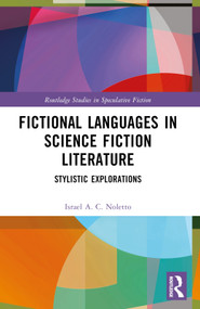 Fictional Languages in Science Fiction Literature (Stylistic Explorations) by Israel A. C. Noletto, 9781032688930