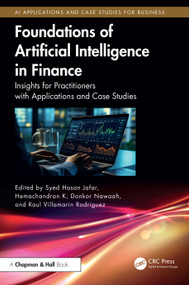 Foundations of Artificial Intelligence in Finance (Insights for Practitioners with Applications and Case Studies) by Syed Hasan Jafar, Hemachandran K, Donkor Nawaah, Raul Villamarin Rodriguez, 9781041007876