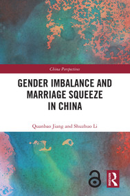 Gender Imbalance and Marriage Squeeze in China by Quanbao Jiang, Shuzhuo Li, 9781032785530