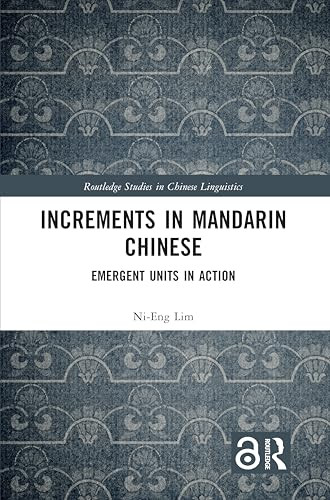 Increments in Mandarin Chinese (Emergent Units in Action) by Ni-Eng Lim, 9781032540597