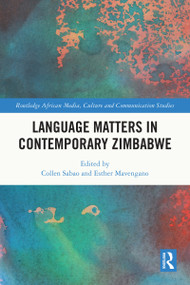 Language Matters in Contemporary Zimbabwe by Collen Sabao, Esther Mavengano, 9781032705880