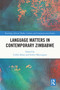 Language Matters in Contemporary Zimbabwe by Collen Sabao, Esther Mavengano, 9781032705880