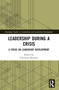 Leadership During a Crisis (A Focus on Leadership Development) by Christian Harrison, 9781032383569