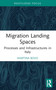 Migration Landing Spaces (Processes and Infrastructures in Italy) - 9781032578682 by Martina Bovo, 9781032578682