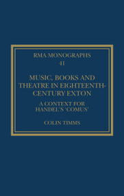 Music, Books and Theatre in Eighteenth-Century Exton (A Context for Handel's ‘Comus') - 9781032627854 by Colin Timms, 9781032627854