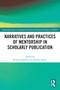 Narratives and Practices of Mentorship in Scholarly Publication by Pejman Habibie, Robert Kohls, 9781032227795