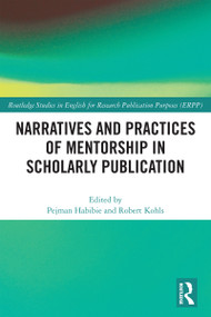 Narratives and Practices of Mentorship in Scholarly Publication by Pejman Habibie, Robert Kohls, 9781032227795