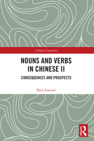 Nouns and Verbs in Chinese II (Consequences and Prospects) by Shen Jiaxuan, 9781032697260