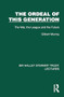 The Ordeal of this Generation (The War, the League and the Future) by Gilbert Murray, 9781032807225