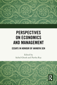 Perspectives on Economics and Management (Essays in Honour of Anindya Sen) by Saibal Ghosh, Partha Ray, 9781032835235