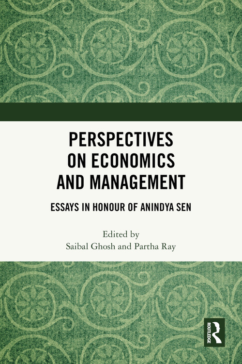 Perspectives on Economics and Management (Essays in Honour of Anindya Sen) by Saibal Ghosh, Partha Ray, 9781032835235