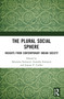 The Plural Social Sphere (Insights from Contemporary Indian Society) by Sakarama Somayaji, Ganesha Somayaji, Joanna P. Coelho, 9781032790824